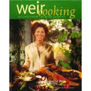 Weir Cooking : Recipes from the Wine Country