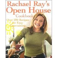 Rachael Ray's Open House Cookbook Over 200 Recipes for Easy Entertaining
