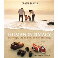 Human Intimacy Marriage, the Family, and Its Meaning (with InfoTrac)