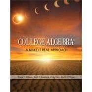 College Algebra A Make it Real Approach