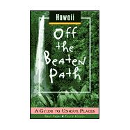 Hawaii Off the Beaten Path®; A Guide to Unique Places,9780762705320