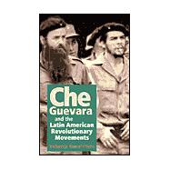 Che Guevara and the Latin American Revolutionary Movements