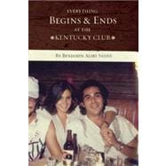 Everything Begins & Ends at the Kentucky Club
