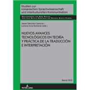 Nuevos avances tecnológicos en teoría y práctica de la traducción e interpretación