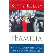 La familia / The family: La Verdadera Historia de La Dinastia Bush / The Real Story of the Bush Dynasty