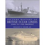 Picture History of British Ocean Liners, 1900 to the Present