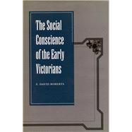 The Social Conscience of the Early Victorians