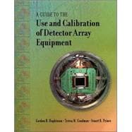 A Guide To The Use And Calibration Of Detector Array Equipment