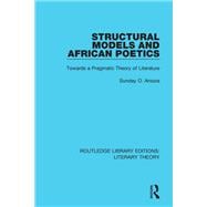 Structural Models and African Poetics: Towards a Pragmatic Theory of Literature