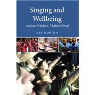 Singing and Wellbeing: Ancient Wisdom, Modern Proof