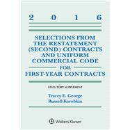 Selections from the Restatement (Second) and Uniform Commercial Code for First-Year Contracts Statutory Supplement, 2016 Edition
