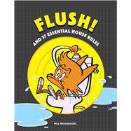 Flush! and 37 Essential House Rules