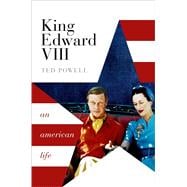 King Edward VIII An American Life book cover, ISBN 9780198795322