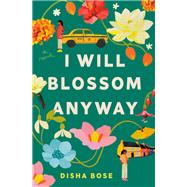 I Will Blossom Anyway A Novel book cover, ISBN 9780593875322