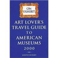 Art Lover's Travel Guide to American Museums, 2000