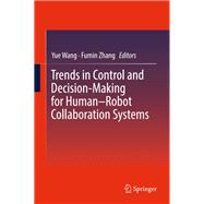 Trends in Control and Decision-making for Human–robot Collaboration Systems