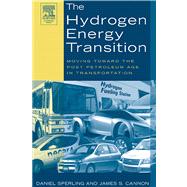 The Hydrogen Energy Transition: Moving Toward the Post Petroleum Age in Transportation