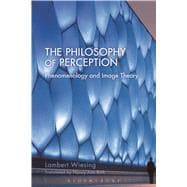 The Philosophy of Perception Phenomenology and Image Theory