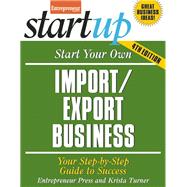 Start Your Own Import/Export Business Your Step-By-Step Guide to Success