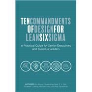 Ten Commandments of Design for Lean Six Sigma