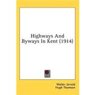 Highways And Byways In Kent