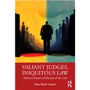 Valiant Judges, Iniquitous Law