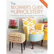 The Beginner's Guide to Upholstery