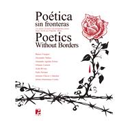 Poética sin fronteras / Poetics Without Borders