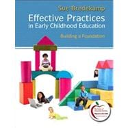 Effective Practices in Early Childhood Education : Building a Foundation