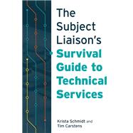 The Subject Liaison's Survival Guide to Technical Services