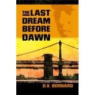 The Last Dream Before Dawn A Novel,9780971195325