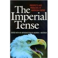 The Imperial Tense Prospects and Problems of American Empire
