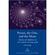 Proust, the One, and the Many: Identity and Difference in A La Recherche Du Temps Perdu