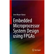 Embedded Microprocessor System Design using FPGAs