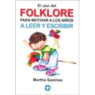 El uso del folklore para motivar a los niños a leer y escribir