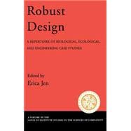 Robust Design A Repertoire of Biological, Ecological, and Engineering Case Studies