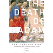 The Death of Adam Essays on Modern Thought,9780312425326