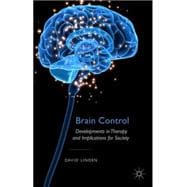 Brain Control Developments in Therapy and Implications for Society