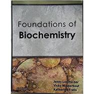Foundations of Biochemistry