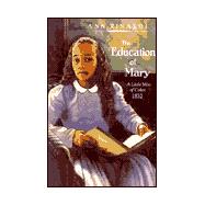 The Education of Mary A Little Miss of Color: 1832