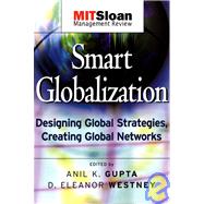 Smart Globalization Designing Global Strategies, Creating Global Networks