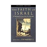 Faith of Israel : A Theological Survey of the Old Testament