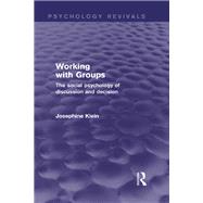 Working with Groups: The Social Psychology of Discussion and Decision