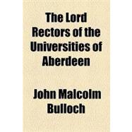 The Lord Rectors of the Universities of Aberdeen