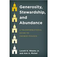 Generosity, Stewardship, and Abundance A Transformational Guide to Church Finance