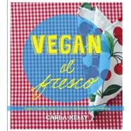 Vegan Al Fresco: Happy & Healthy Recipes for Picnics, Barbecues & Outdoor Dining