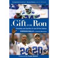 A Gift for Ron; Friendship and Sacrifice On and Off the Gridiron