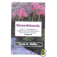 Sisterfriends Vol. 2 : Words of Encouragement, Enlightenment and Empowerment from one Sister to another
