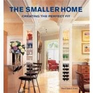 The Smaller Home: Creating the Perfect Fit