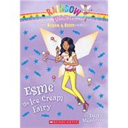 The Sugar & Spice Fairies #2: Esme the Ice Cream Fairy